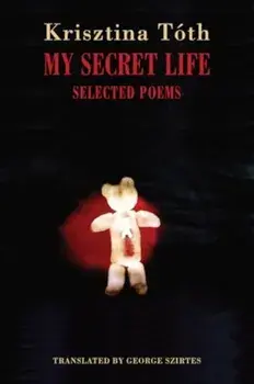 My Secret Life. Selected Poems, Paperback/Krisztina Toth