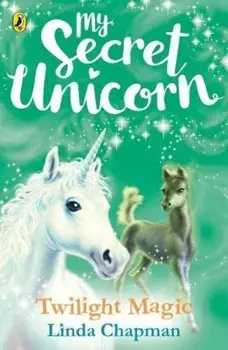 My Secret Unicorn: Twilight Magic/Linda Chapman