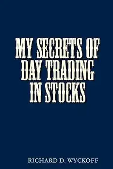 My Secrets of Day Trading in Stocks, Paperback/D. Richard Wyckoff