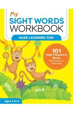 My Sight Words Workbook: 101 High-Frequency Words Plus Games & Activities! - Lautin Brainard