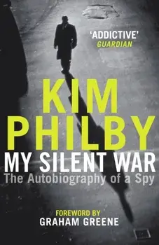 My Silent War. The Autobiography of a Spy, Paperback/Kim Philby