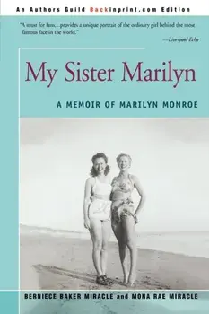 My Sister Marilyn: A Memoir of Marilyn Monroe, Paperback/Bernice Baker Miracle