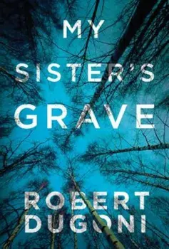 My Sister's Grave, Paperback/Robert Dugoni
