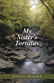 My Sister's Tortillas, Paperback/Silvia Ibarra