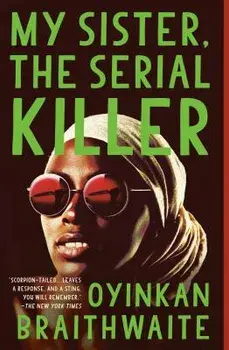 My Sister, the Serial Killer, Paperback/Oyinkan Braithwaite