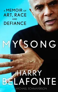 My Song. A Memoir of Art, Race & Defiance, Paperback/Harry Belafonte