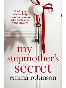 My Stepmother's Secret. An incredibly powerful and heartbreaking story about a family dilemma, Paperback/Emma Robinson