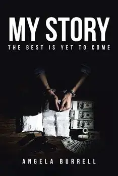 My Story: The Best Is Yet to Come, Paperback/Angela Burrell