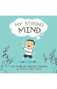 My Strong Mind II: The Power of Positive Thinking - Niels Van Hove