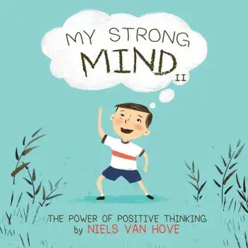 My Strong Mind II: The Power of Positive Thinking, Paperback/Niels Van Hove