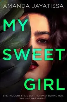 My Sweet Girl. An addictive, shocking thriller with an UNFORGETTABLE narrator, Paperback/Amanda Jayatissa