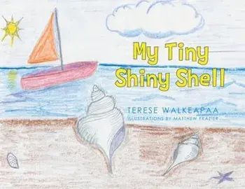 My Tiny Shiny Shell, Paperback/Terese Walkeapaa