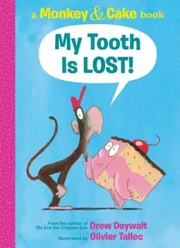 My Tooth Is Lost! (Monkey & Cake): A Monkey & Cake Book, Hardcover/Drew Daywalt