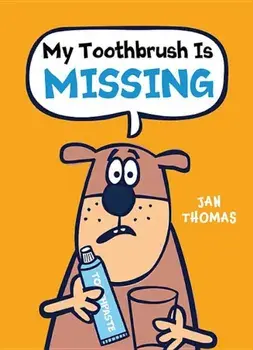 My Toothbrush Is Missing, Hardcover/Jan Thomas