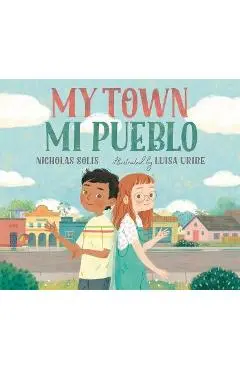 My Town / Mi Pueblo - Nicholas Solis
