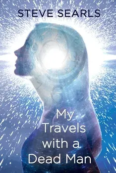 My Travels With a Dead Man, Paperback/Steve Searls