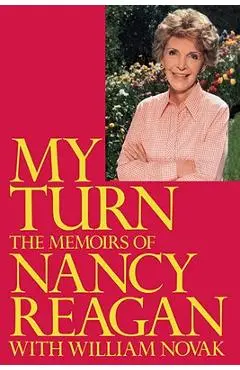 My Turn: The Memoirs of Nancy Reagan - Nancy Reagan
