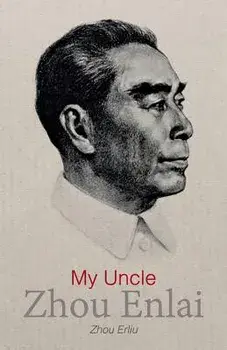 My Uncle Zhou Enlai, Paperback/Erliu Zhou