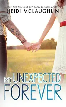 My Unexpected Forever, Paperback/Heidi McLaughlin