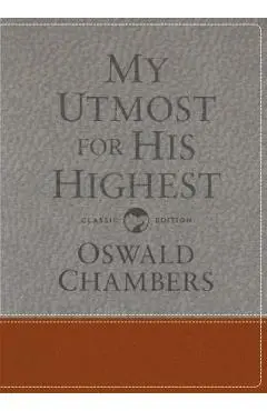My Utmost for His Highest: Classic Language Gift Edition - Oswald Chambers