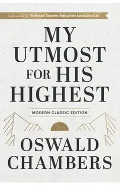 My Utmost for His Highest: Modern Classic Language Hardcover - Oswald Chambers