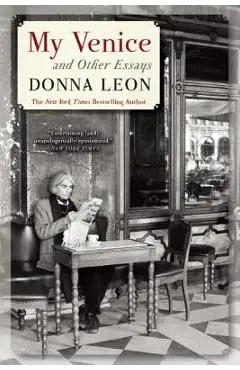 My Venice and Other Essays - Donna Leon