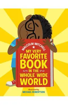 My Very Favorite Book in the Whole Wide World - Malcolm Mitchell
