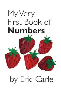 My Very First Book of Numbers - Eric Carle