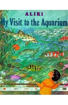 My Visit to the Aquarium - Aliki