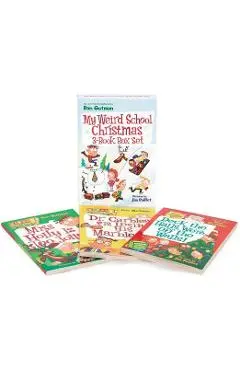 My Weird School Christmas Set: Miss Holly Is Too Jolly!, Dr. Carbles Is Losing His Marbles!, Deck the Halls, We're Off the Walls! - Dan Gutman
