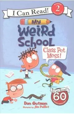 My Weird School: Class Pet Mess! - Dan Gutman