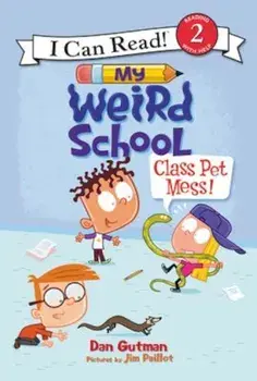 My Weird School: Class Pet Mess!, Paperback/Dan Gutman