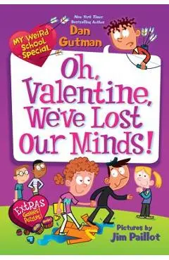 My Weird School Special: Oh, Valentine, We've Lost Our Minds! - Dan Gutman