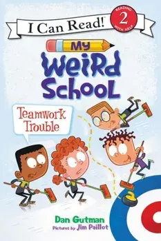 My Weird School: Teamwork Trouble, Paperback/Dan Gutman