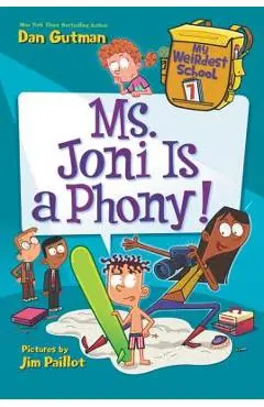 My Weirdest School #7: Ms. Joni Is a Phony! - Dan Gutman