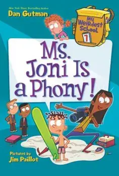 My Weirdest School '7: Ms. Joni Is a Phony!, Paperback/Dan Gutman