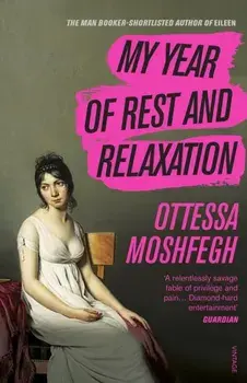 My Year of Rest and Relaxation, Paperback/Ottessa Moshfegh