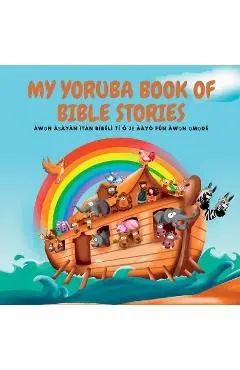 My Yoruba Book of Bible Stories - Omo Randle