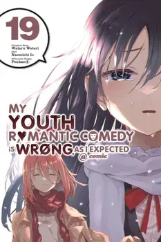 My Youth Romantic Comedy Is Wrong, As I Expected @ comic, Vol. 19 (manga), Paperback/Wataru Watari