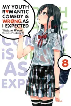 My Youth Romantic Comedy is Wrong, As I Expected @ comic, Vol. 8 (light novel), Paperback/Wataru Watari