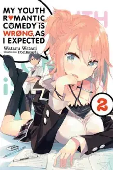 My Youth Romantic Comedy Is Wrong, as I Expected, Vol. 2 (Light Novel), Paperback/Wataru Watari