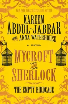 Mycroft and Sherlock: The Empty Birdcage, Paperback/Kareem Abdul-Jabbar