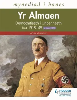 Mynediad i Hanes: Yr Almaen: Democratiaeth i Unbennaeth tua 1918-45 ar gyfer CBAC (Access to History: Germany: Democracy to Dictatorship c.1918-1945 for WJEC Welsh-language edition), Paperback/Nicholas Fellows