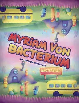 Myriam Von Bacterium, Paperback/Vanessa Farsadaki