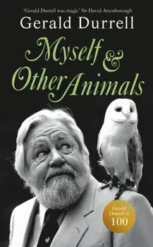 Myself and Other Animals, Hardback/Gerald Durrell