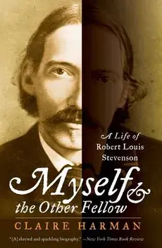 Myself and the Other Fellow: A Life of Robert Lewis Stevenson, Paperback/Claire Harman
