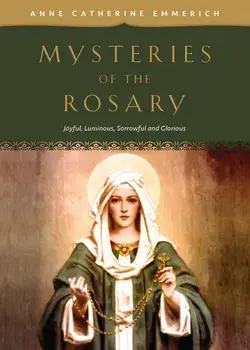 Mysteries of the Rosary: Joyful, Luminous, Sorrowful and Glorious Mysteries, Paperback/Emmerich