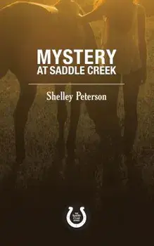 Mystery at Saddle Creek: The Saddle Creek Series, Paperback/Shelley Peterson