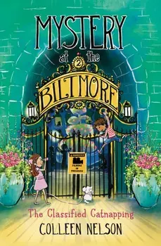 Mystery at the Biltmore #2. The Classified Catnapping, Hardback/Colleen Nelson