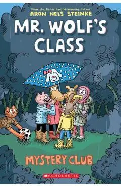 Mystery Club (Mr. Wolf's Class #2), Volume 2 - Aron Nels Steinke